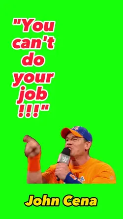John Cena - your job