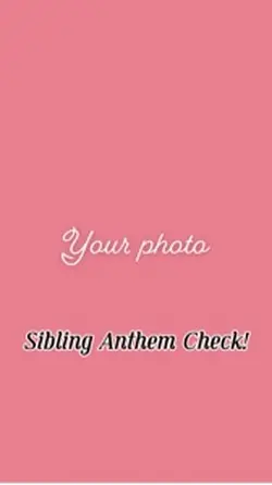 Sibling Anthem Check