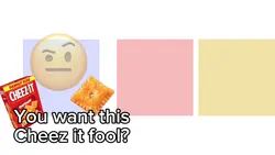 Want this cheez it?