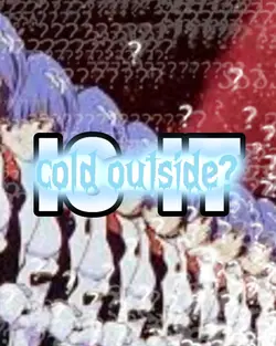 is it cold outside?