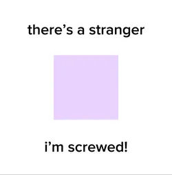 there’s a stranger