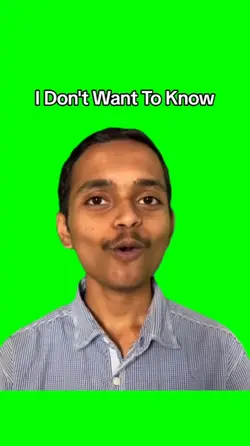 I Don't Want To Know