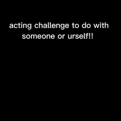acting challenge