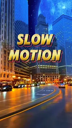 Slow motion 