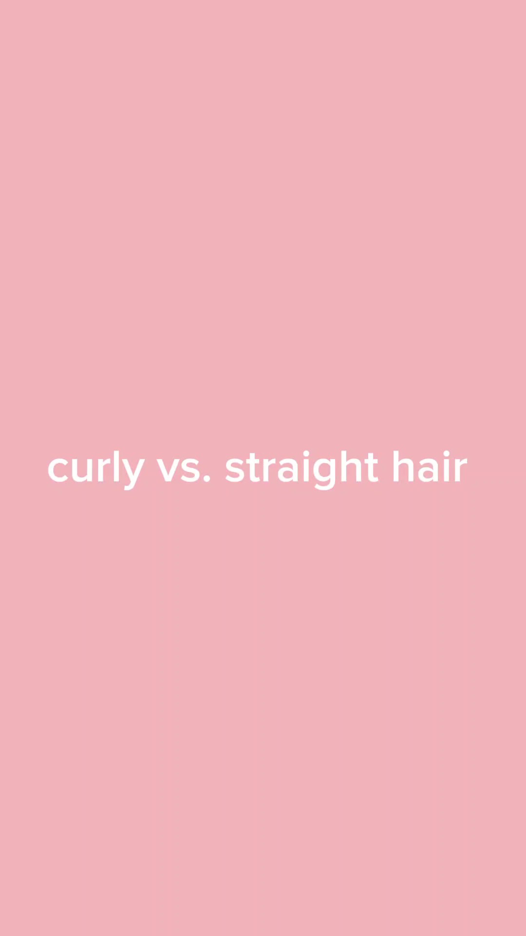 curly vs straight <3