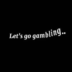 Let’s go gambling