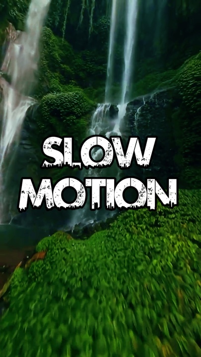 Slow motion 