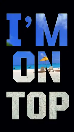 I am on top of the