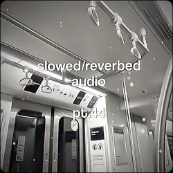 pt44 | slow + reverb