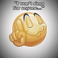 I Won’t Simp…