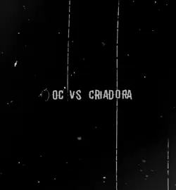 Oc VS Criadora≈