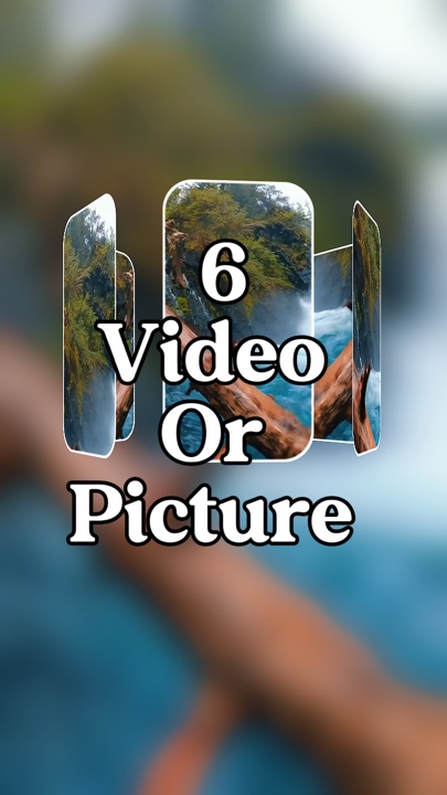 6 video or picture 