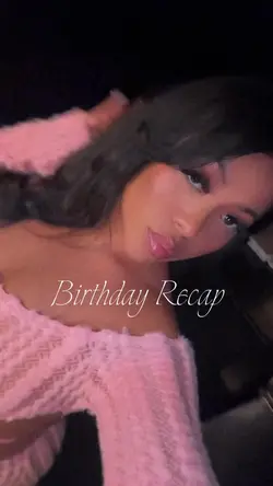 Birthday Recap 🩷