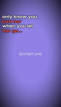 you let her go…
