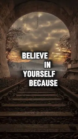 Believe in yourself 