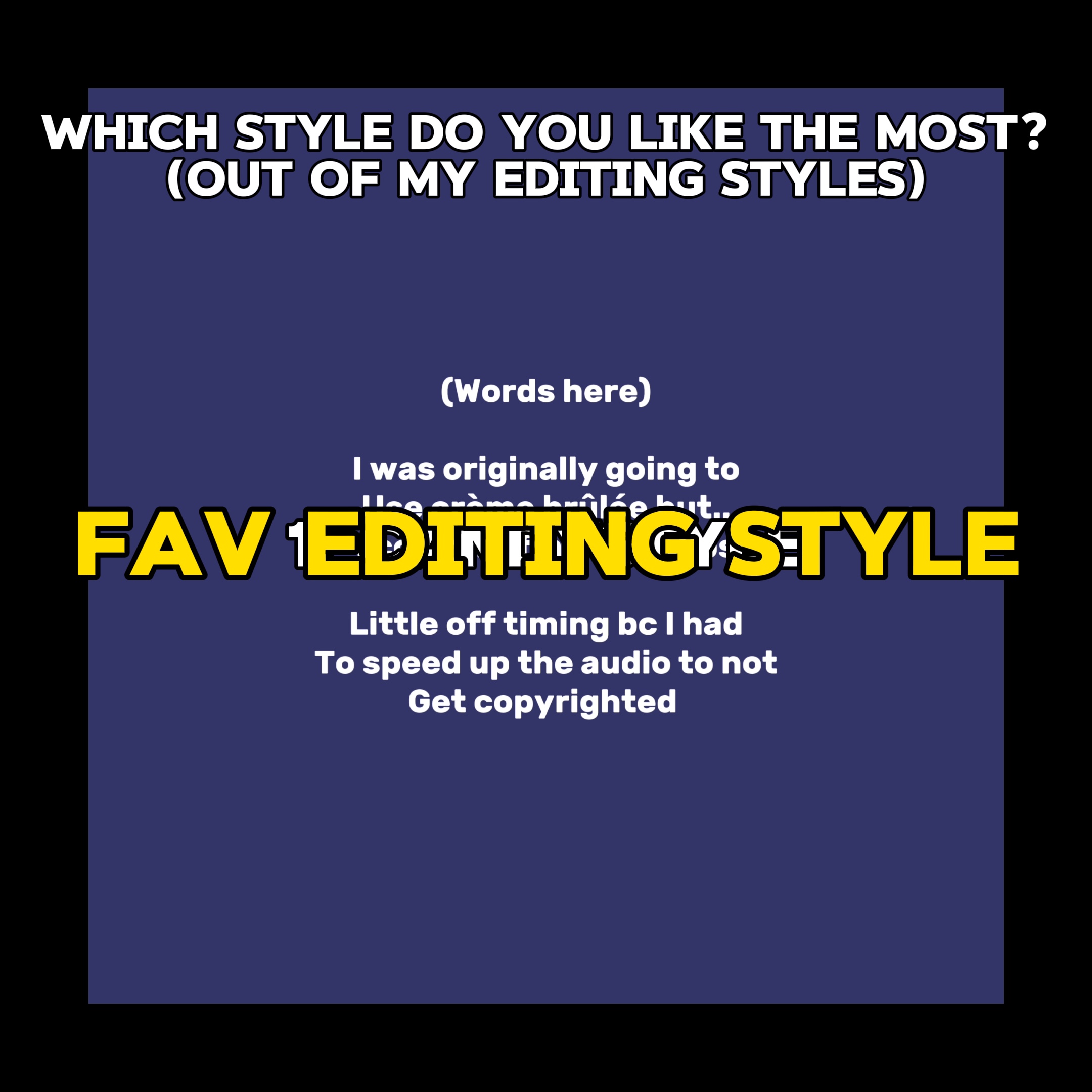 Fav editing style
