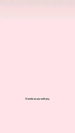 i'll smile with joy