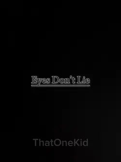 Eyes donโt lie