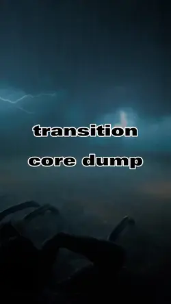 Transition core dump