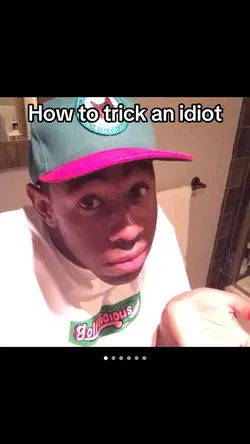 Trick an idiot