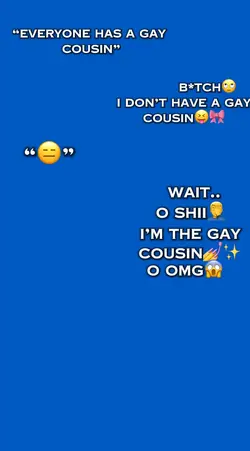 Gay cousin🌈
