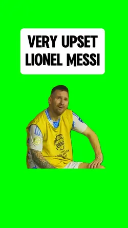 UPSET LIONEL MESSI