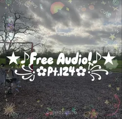 ♫Free Audio pt.124!♫