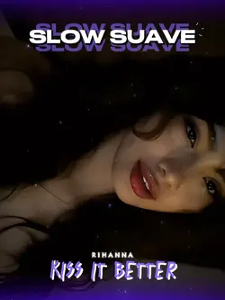 Slow: Kiss It Better
