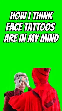Face Tattoos