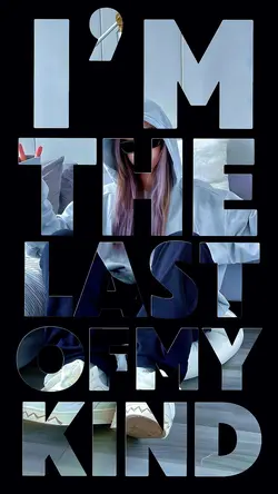 The Last of my kind