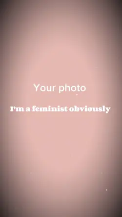 I’m a feminist obvi💕