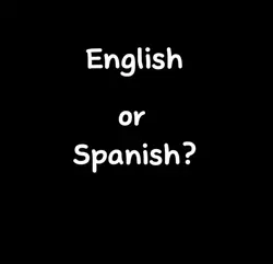 English or Spanish?