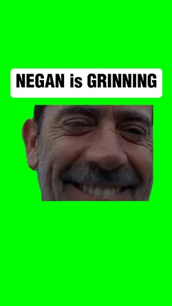 NEGAN is GRINNIN