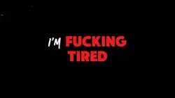 Tired 