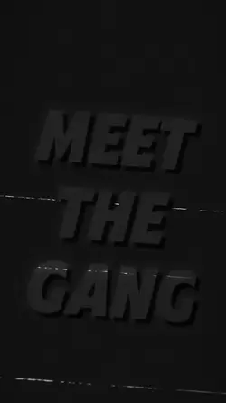 Meet The Gang 