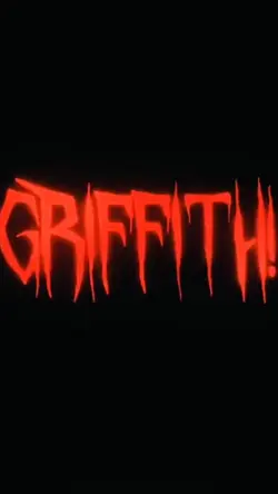 GRIFFITH!!!!!!!!!