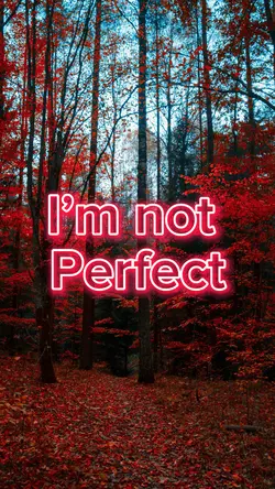 I’m not perfect