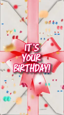 IT’S YOUR BIRTHDAY 🎇