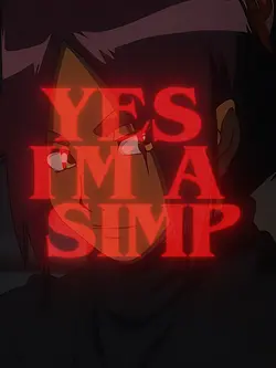 Yes I'm a simp