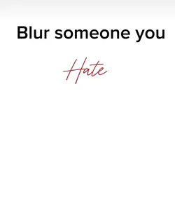 Blur someone u hate