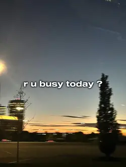 i am very busy 🙃