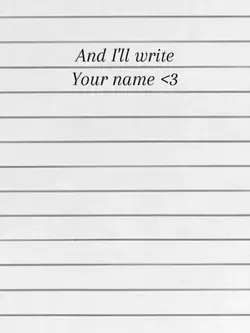 And I'll write your