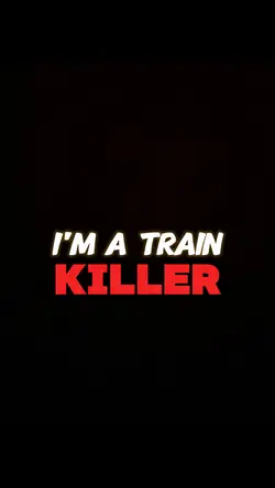 Im a Train K*ller