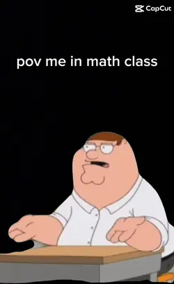 Math class be like