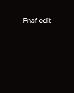 Fnaf edit