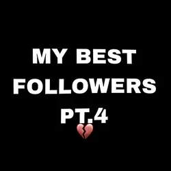 MY BEST FOLLOWERS 