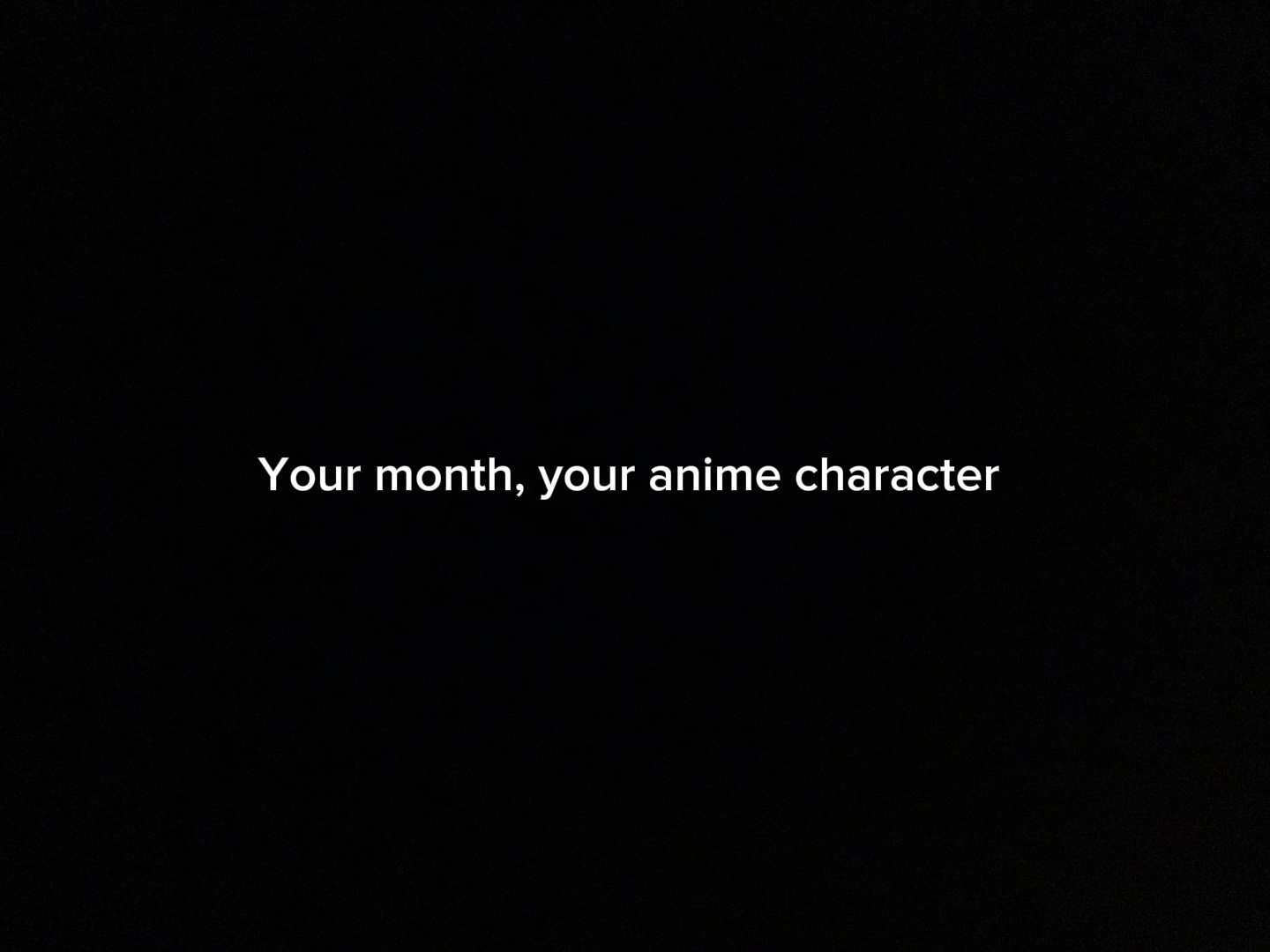 Month your anime 