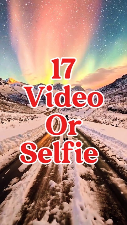 17 video o selfie 