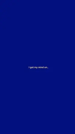 I got my mind on you