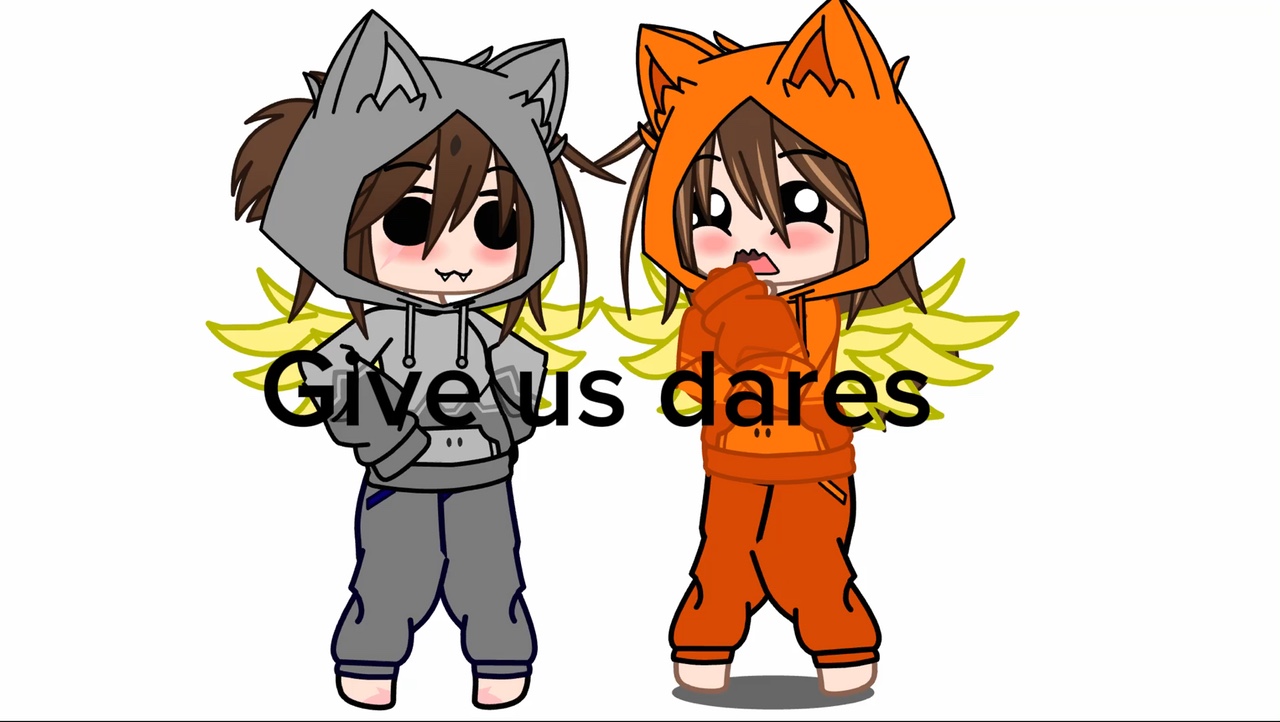 Give us dares 